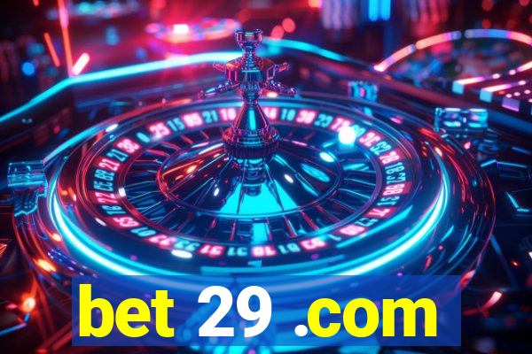bet 29 .com